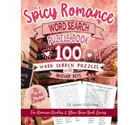 Spicy Romance Word Search Puzzle Book: 100 Word Search Puzzles for Romance Readers, Book Lovers, Slow Burn Fans, Book Club Girls and Wine Lovers with Answer Keys