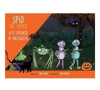 Spid the Spider Gets Spooked at Halloween by John Eaton John Eaton (Auteur)