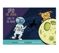 Spid the Spider Goes to the Moon by John Eaton John Eaton (Auteur)
