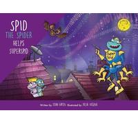 Spid the Spider Helps SuperSpid: A Superhero Adventure About Internet Safety for Kids