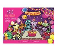Spid the Spider Plans a Birthday Surprise by John Eaton John Eaton (Auteur)