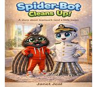 Spider-Bot Cleans Up!: A story about teamwork (and a little mess)