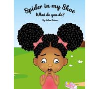 Spider In My Shoe, What Do You Do?