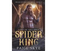 Spider King - Lord of Arachnia: Realm of Sun and Soul - Book 2