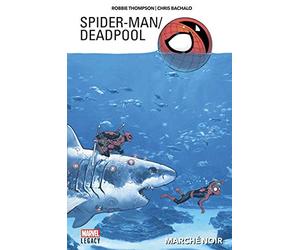 Spider-Man/Deadpool T01: Marché noir