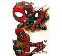 Spider-Man / Deadpool T02 : Sur la route