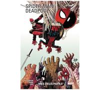 Spider-Man / Deadpool - Tome 1 - Mes Deux Papas