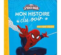 SPIDER-MAN - Mon Histoire du Soir - Une super équipe - MARVEL