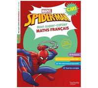 Mon super-cahier Maths et Français CM1 – Spider-Man (Disney Marvel) – Hachette Pratique