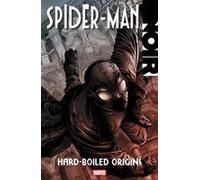 Spider-Man Noir: Hard-Boiled Origins