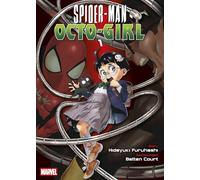 Spider-Man Octo-Girl (Manga) 01: Spider-Man-Schurke Dr. Octopus steht vor seiner bisher größten Herausforderung: Er lebt als Mittelschülerin in Japan!