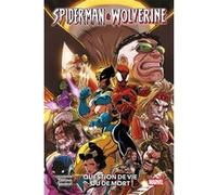 Spider-Man & Wolverine T02 : Question de vie ou de mort Marc Guggenheim (Auteur), Gerardo Sandoval (Dessinateur), Kaare Andrews (Dessinateur)