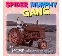 Spider Murphy Gang - Frauen Wollen Immer Nur das EI [Import]