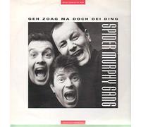 SPIDER MURPHY GANG - Geh zoag ma doch dei Ding / Ois okay / INT 110.278