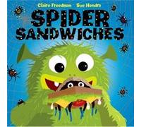 Spider Sandwiches by Claire Freedman & Illustrated by Sue Hendra Claire Freedman Illustrated by Sue Hendra (Auteur)