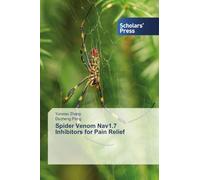 Spider Venom Nav1.7 Inhibitors for Pain Relief