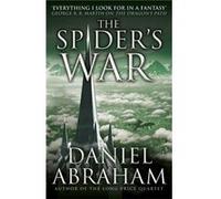 Daniel Abraham – The Spider's War – Book Five of the Dagger and the Coin