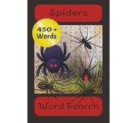 Spiders Word Search: Word Searches with Easy to Read Print about Spiders, Types of Spider Species, Types of Spider Environments and More | 6x9 inches, ... ... Gifts for Vacations and Free Time.