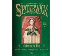 Spiderwick Tome 4 : l'arbre de fer Tony Di Terlizzi (Auteur), Holly Black (Auteur), Bertrand Ferrier (Traduction)