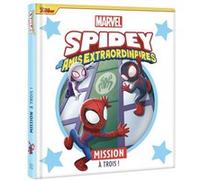 SPIDEY ET SES AMIS EXTRAORDINAIRES - Mission à trois ! - Marvel Collectif (Auteur)