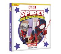 SPIDEY ET SES AMIS EXTRAORDINAIRES - Mission avec Ant-Man - MARVEL - Disney Marvel - Hachette Disney - cartonné - Album jeunesse