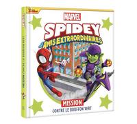 SPIDEY ET SES AMIS EXTRAORDINAIRES - Mission contre le Bouffon Vert - Marvel - Marvel Comics - Hachette Disney - broché - Album jeunesse