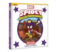 SPIDEY ET SES AMIS EXTRAORDINAIRES - Mission contre les pirates - MARVEL