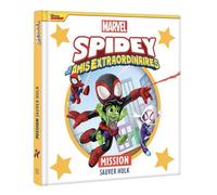 SPIDEY ET SES AMIS EXTRAORDINAIRES - Mission sauver Hulk - MARVEL - Disney Marvel - Hachette Disney - cartonné - Album jeunesse