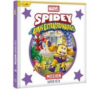SPIDEY ET SES AMIS EXTRAORDINAIRES - Mission Super Fête - MARVEL Collectif (Auteur)