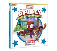 SPIDEY ET SES AMIS EXTRAORDINAIRES - Mission sur le chantier - MARVEL - Marvel Comics - Hachette Disney - cartonné - Album jeunesse