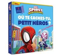 SPIDEY ET SES AMIS EXTRAORDINAIRES - Où te caches-tu, petit héros ? Avec volets à soulever - MARVEL Disney Marvel (Auteur)