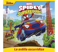 Spidey y su superequipo. La ardilla escurridiza. Pequecuentos