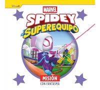 Spidey y su superequipo. Misión con Fantasma: Cuento
