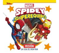 Spidey Y Su Superequipo. Misión En Casa De Iron Man