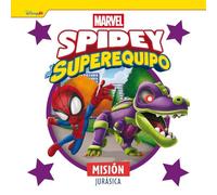 Spidey y su superequipo. Misión jurásica: Cuento