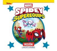Spidey y su superequipo. Misión lanzatelarañas: Cuento