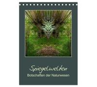 Spiegelwelten - Botschaften der Naturwesen (Tischkalender 2026 DIN A5 hoch), CALVENDO Monatskalender: Spiegelfotografie, mit Blick in andere Dimensionen von Katharina Hubner