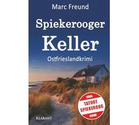 Spiekerooger Keller. Ostfrieslandkrimi: Der neue Spiekeroog- Krimi von Marc Freund