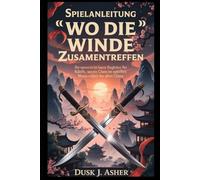 Spielanleitung „Wo die Winde zusammentreffen“: Ihr unverzichtbarer Begleiter für Kämpfe, Quests und Clans im epischen Wuxia-Rollenspiel des alten China
