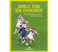 Spiele für die Ewigkeit: Die größten deutschen WM-Momente