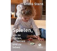 Spielen, Um Zu Fühlen, Zu Lernen Und Zu Leben