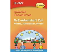 Spielerisch Deutsch Lernen - Daz-Arbeitsheft Zeit