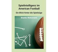 Spielintelligenz im American Football: Ein Blick hinter die Spielzüge