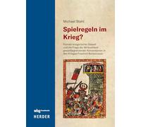 Spielregeln Im Krieg?: Formen Kriegerischer Gewalt Und Die Frage Der Wirksamkeit Gewaltbegrenzender Konventionen in Den Kriegen Friedrich Barbarossas