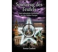 Spielzeug des Teufels: Fünf unheimliche Geschichten aus den Städten Europas