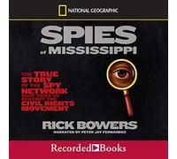 Spies of The Mississippi : La véritable Histoire du réseau d'espionnage Qui a essayé de détruire Le Mouvement des Droits civiques [Import]