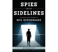 Books "Spies on the Sidelines - The High-Stakes World of NFL Espionage" by Kevin Bryant men Music & Movies|Sports multi taille: ONE SIZE