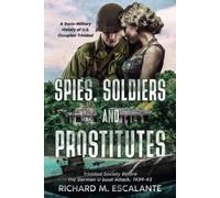 Spies, Soldiers, And Prostitutes: Trinidad Society Before The German U-Boat Attack, 1939-42