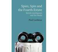 Spies, Spin And The Fourth Estate