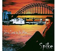 Spike - It's a Treat to Be Alive [Import]